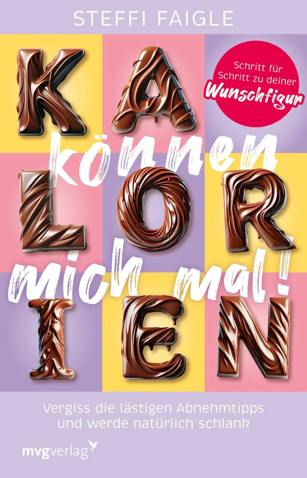 Cover: Kalorien können mich mal! (Taschenbuch) von Steffi Faigle