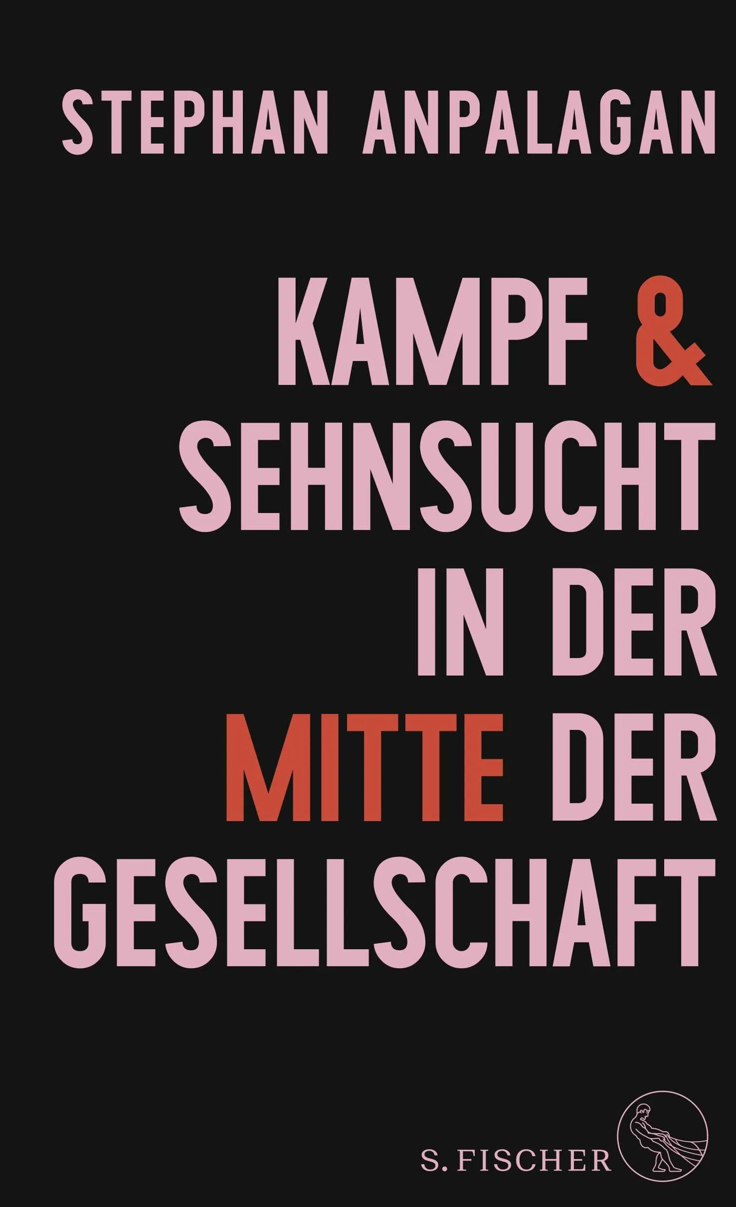 Buchcover von 'Kampf und Sehnsucht in der Mitte der Gesellschaft' - Gebundene Ausgabe von Stephan Anpalagan