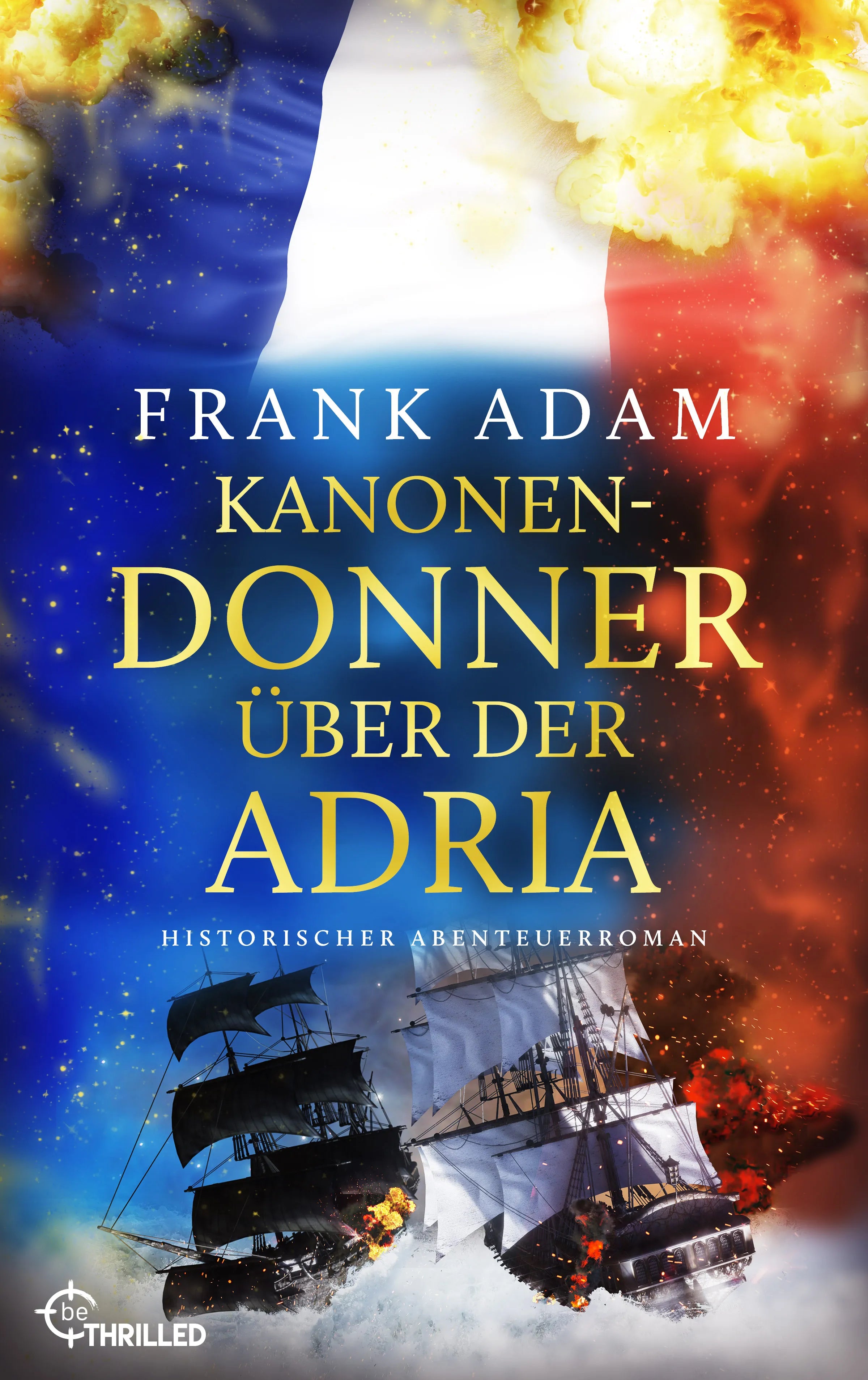 Cover: Kanonendonner über der Adria (E-Book) von Frank Adam