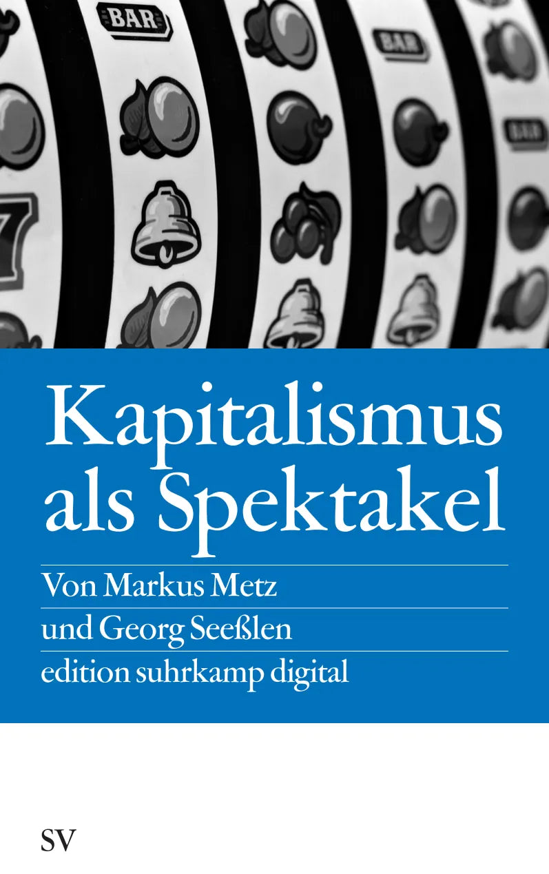 Buchcover von 'Kapitalismus als Spektakel' - Taschenbuch von Markus Metz