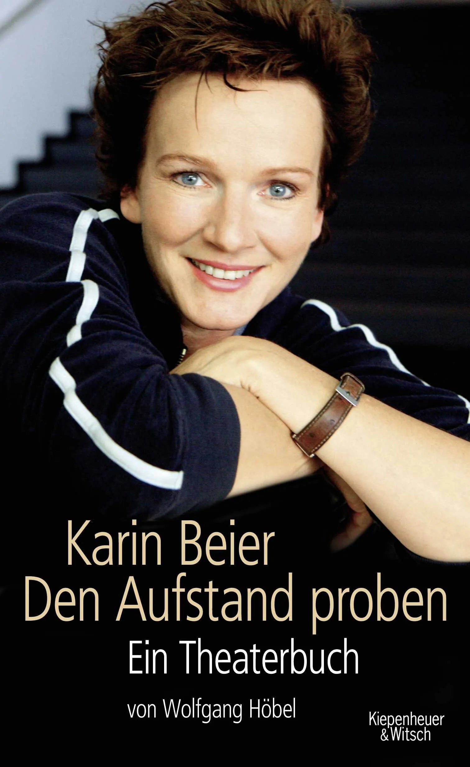 Buchcover von 'Karin Beier. Den Aufstand proben' - Gebundene Ausgabe von Karin Beier
