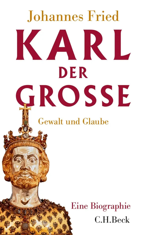 Buchcover von 'Karl der Große' - Gebundene Ausgabe von Johannes Fried