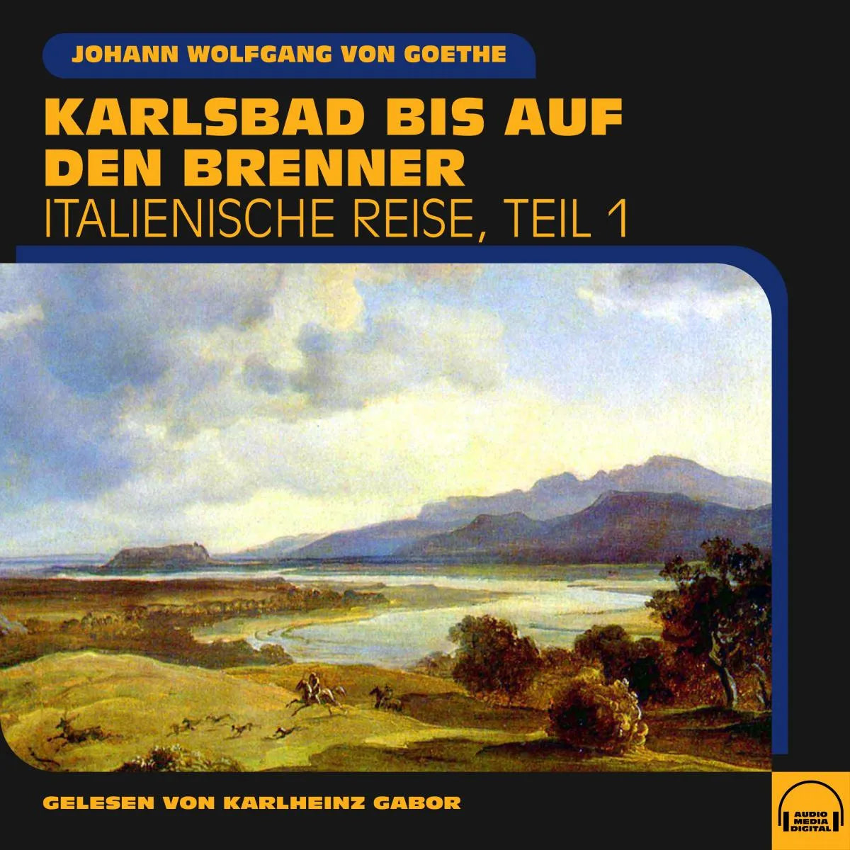 Cover: Karlsbad bis auf den Brenner (Hörbuch Download) von Johann Wolfgang von Goethe
