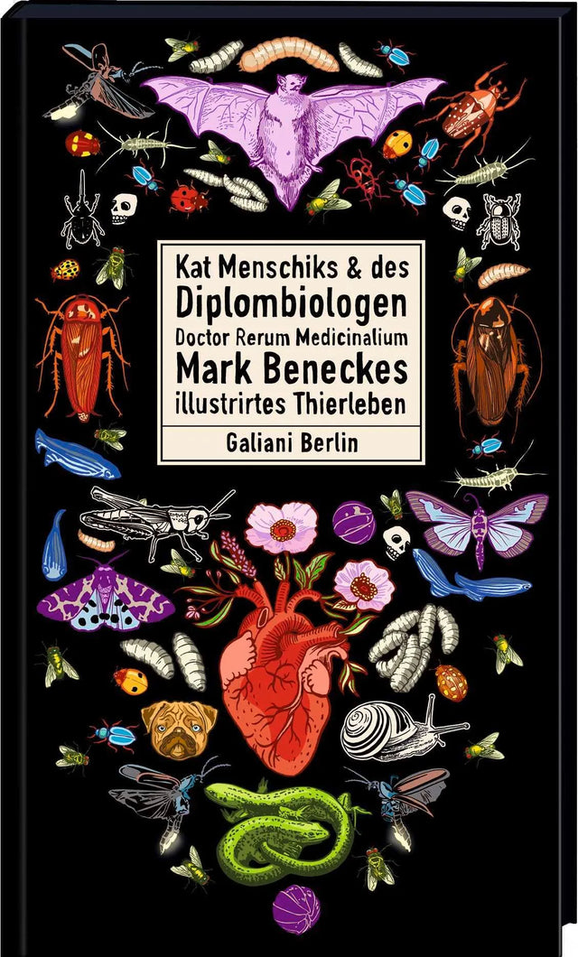 Cover: Kat Menschiks und des Diplom-Biologen Doctor Rerum Medicinalium Mark Beneckes Illustrirtes Thierleben (Hardcover)