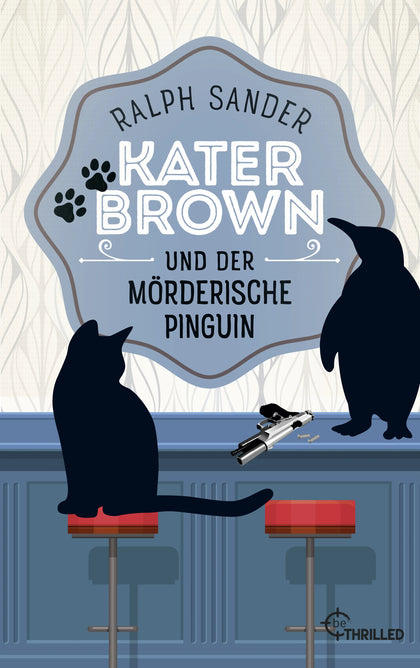 Cover: Kater Brown und der mörderische Pinguin (E-Book) von Ralph Sander