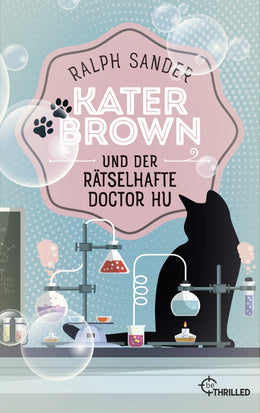 Cover: Kater Brown und der rätselhafte Doctor Hu (E-Book) von Ralph Sander