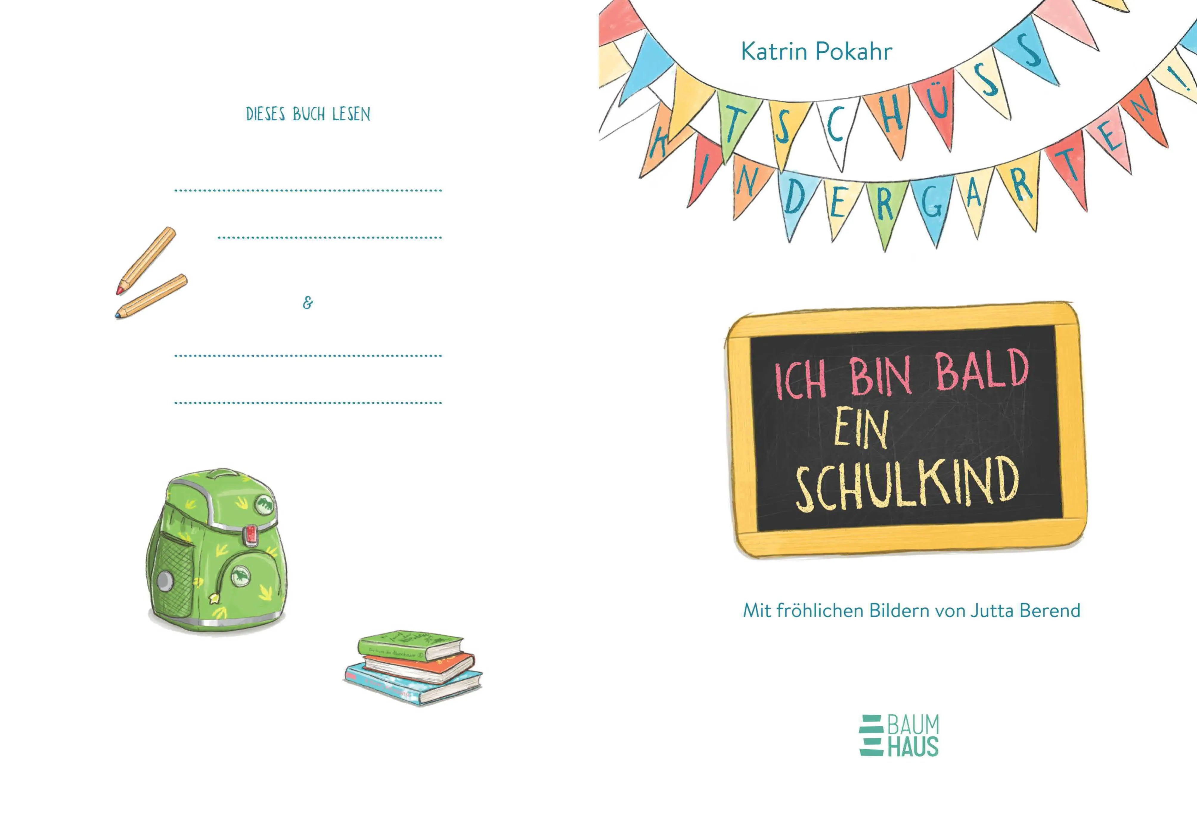 Produktansicht: Tschüss, Kindergarten! Ich bin bald ein Schulkind (Gebundene Ausgabe)