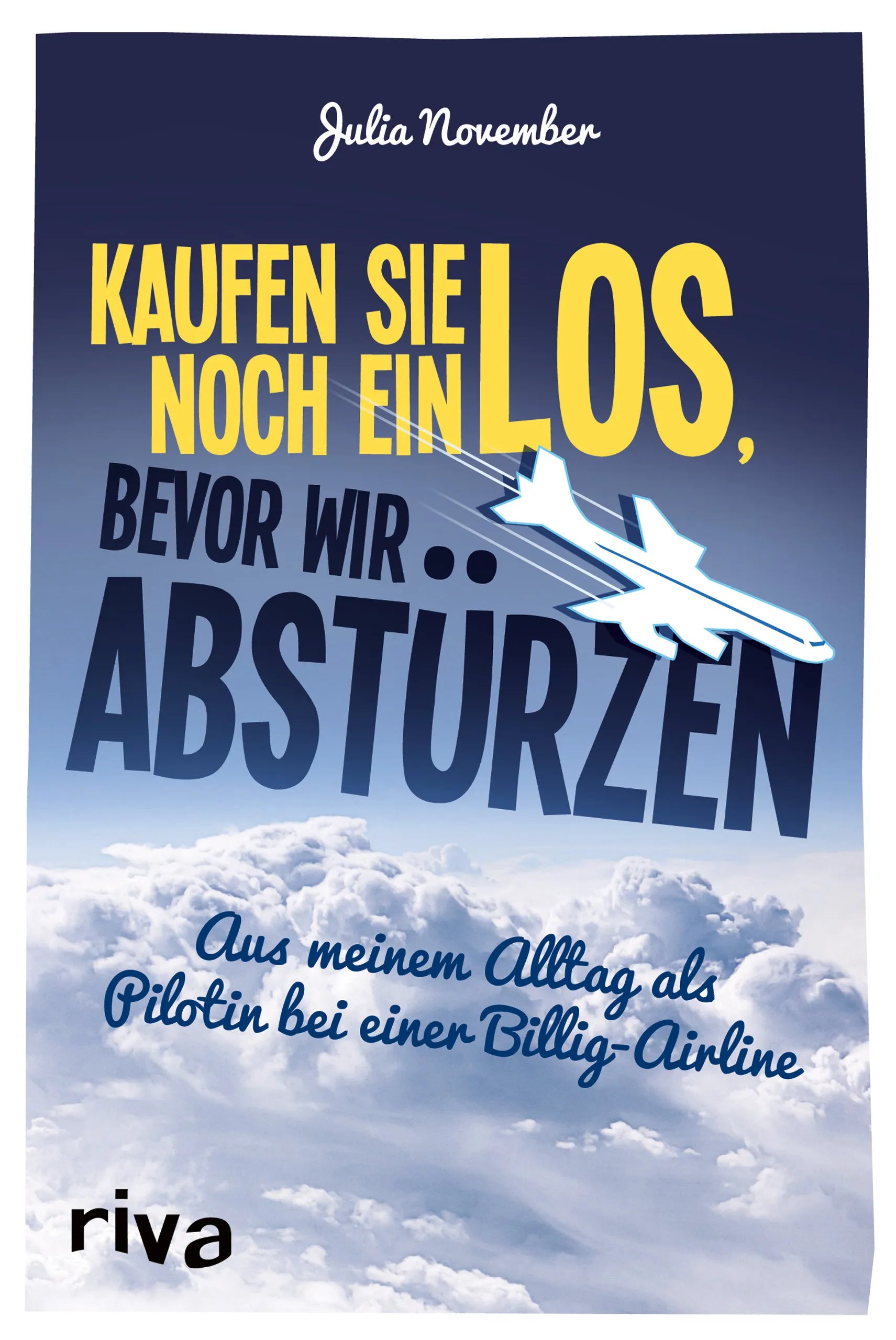 Buchcover von 'Kaufen Sie noch ein Los, bevor wir abstürzen' - Taschenbuch von Julia November