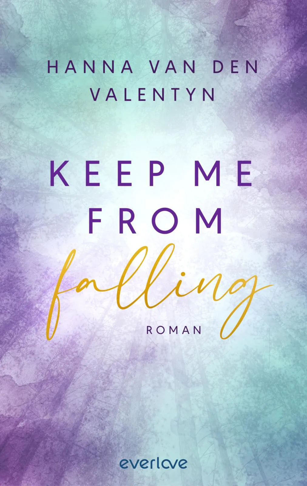 Buchcover von 'Keep me from falling' - Paperback von Hanna van den Valentyn