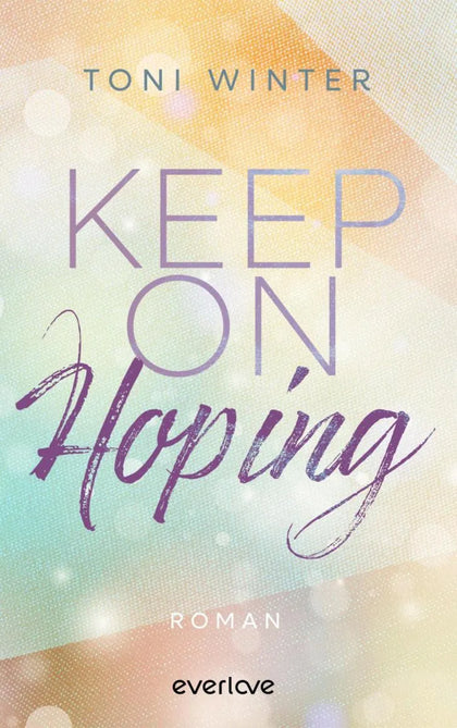 Cover: Keep on Hoping (E-Book) von Toni Winter