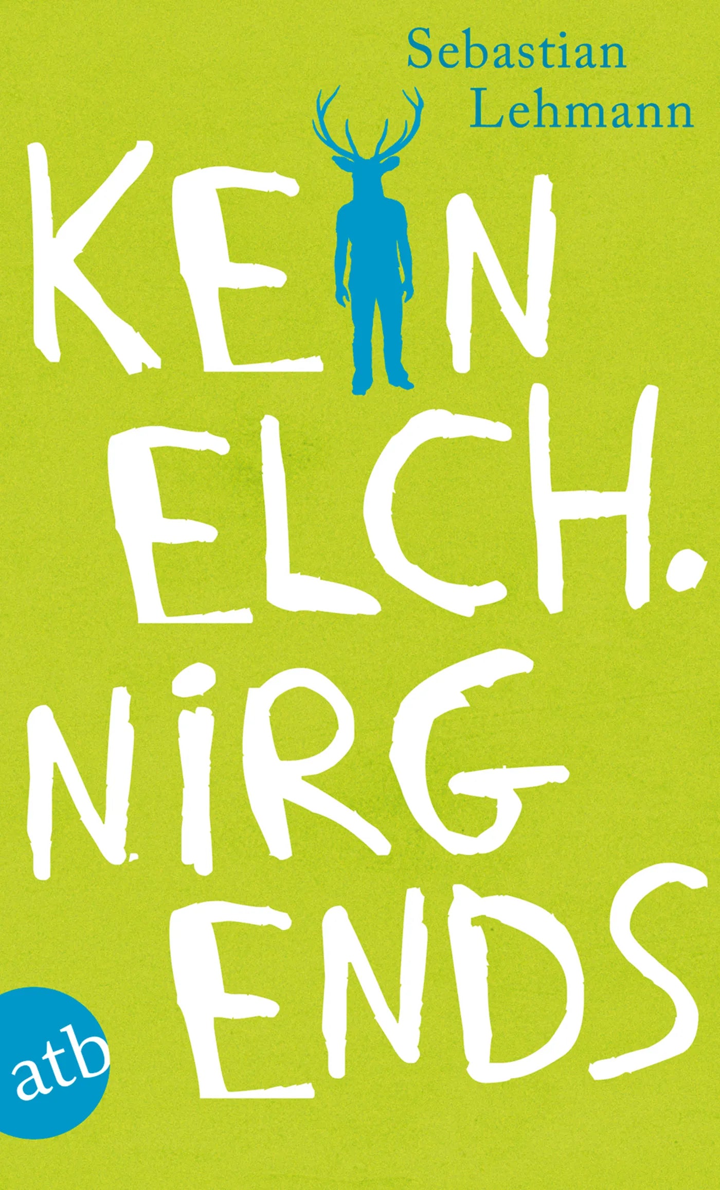 Buchcover von 'Kein Elch. Nirgends' - Taschenbuch von Sebastian Lehmann
