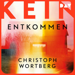 Cover: Kein Entkommen. Katja Sands erster Fall (Hörbuch Download) von Christoph Wortberg