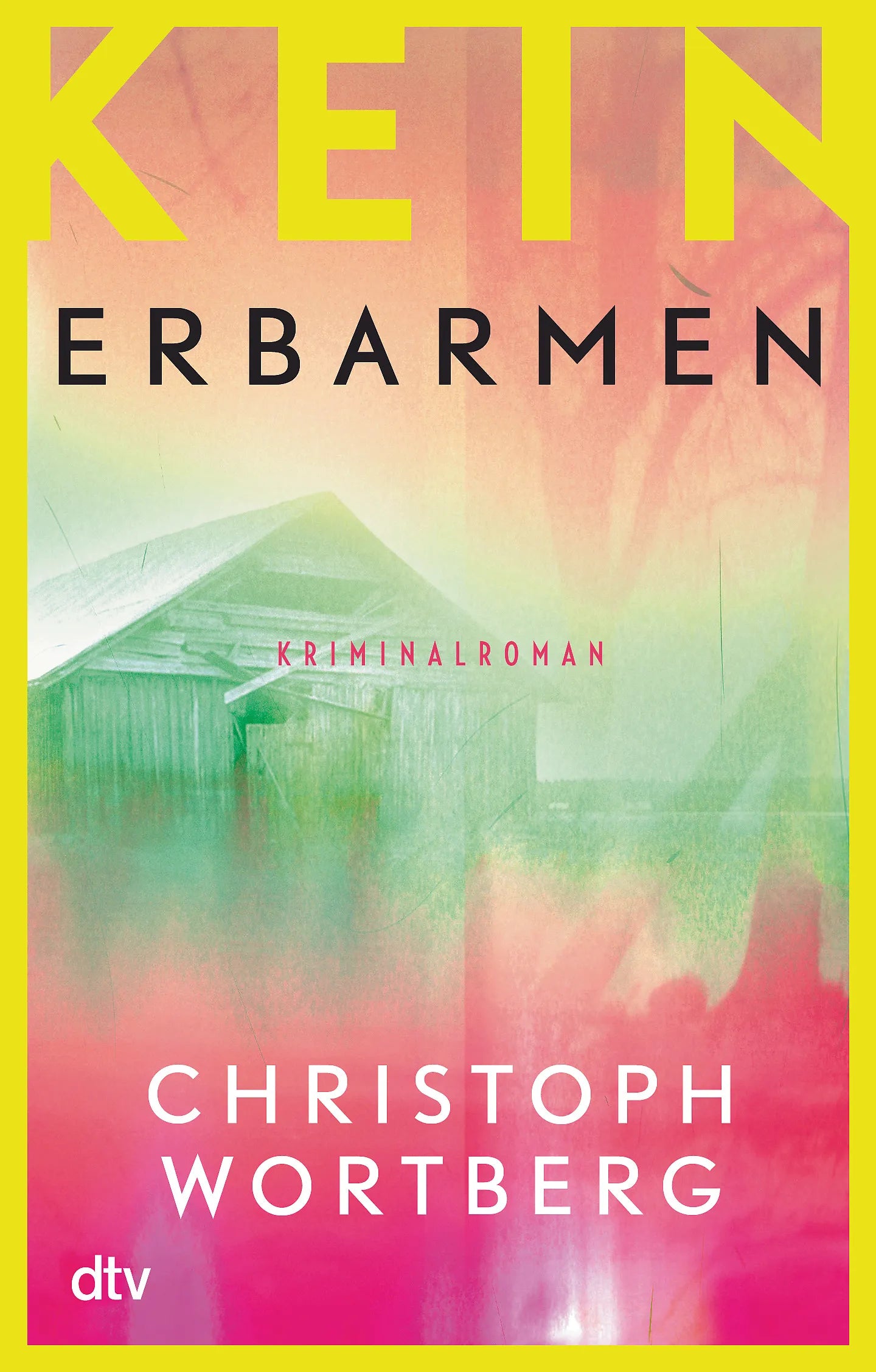 Buchcover von 'Kein Erbarmen' - Taschenbuch von Christoph Wortberg