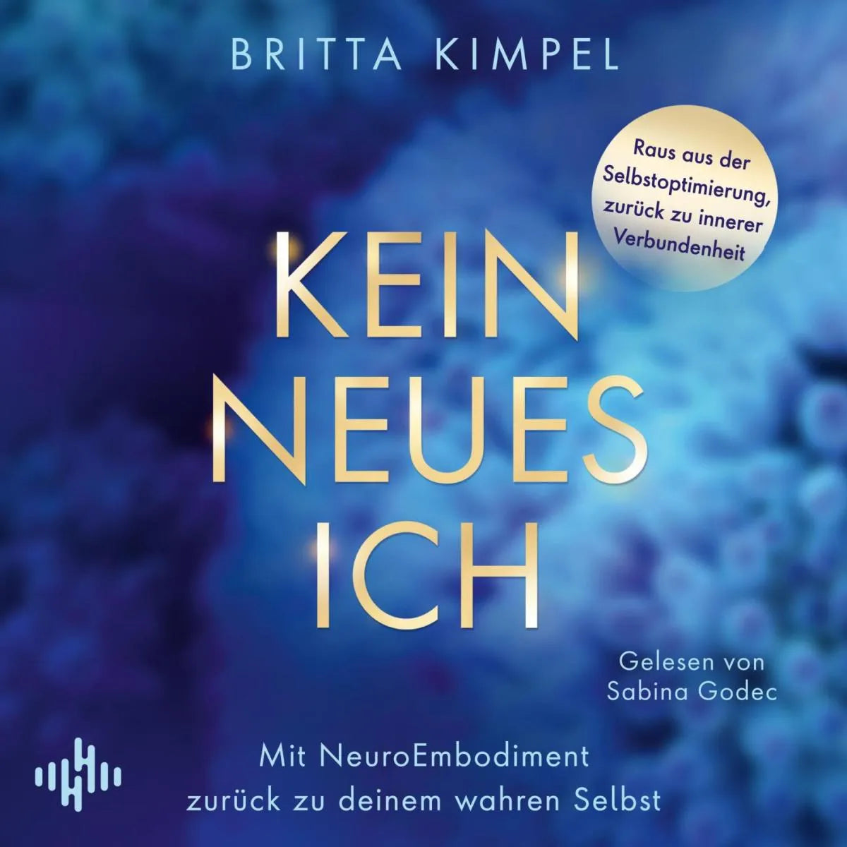 Cover: Kein neues Ich (Hörbuch Download) von Britta Kimpel
