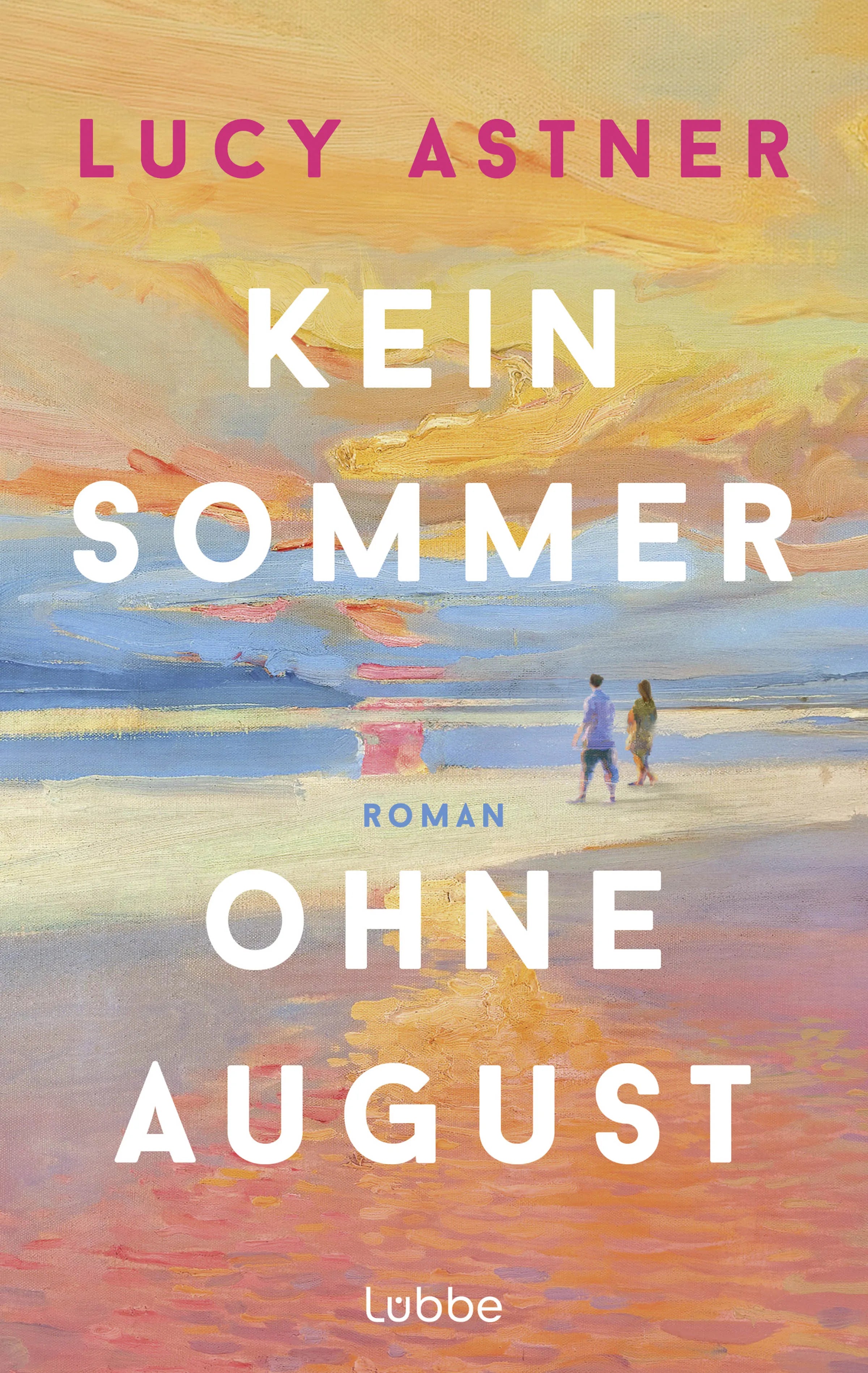Cover: Kein Sommer ohne August (E-Book) von Lucy Astner