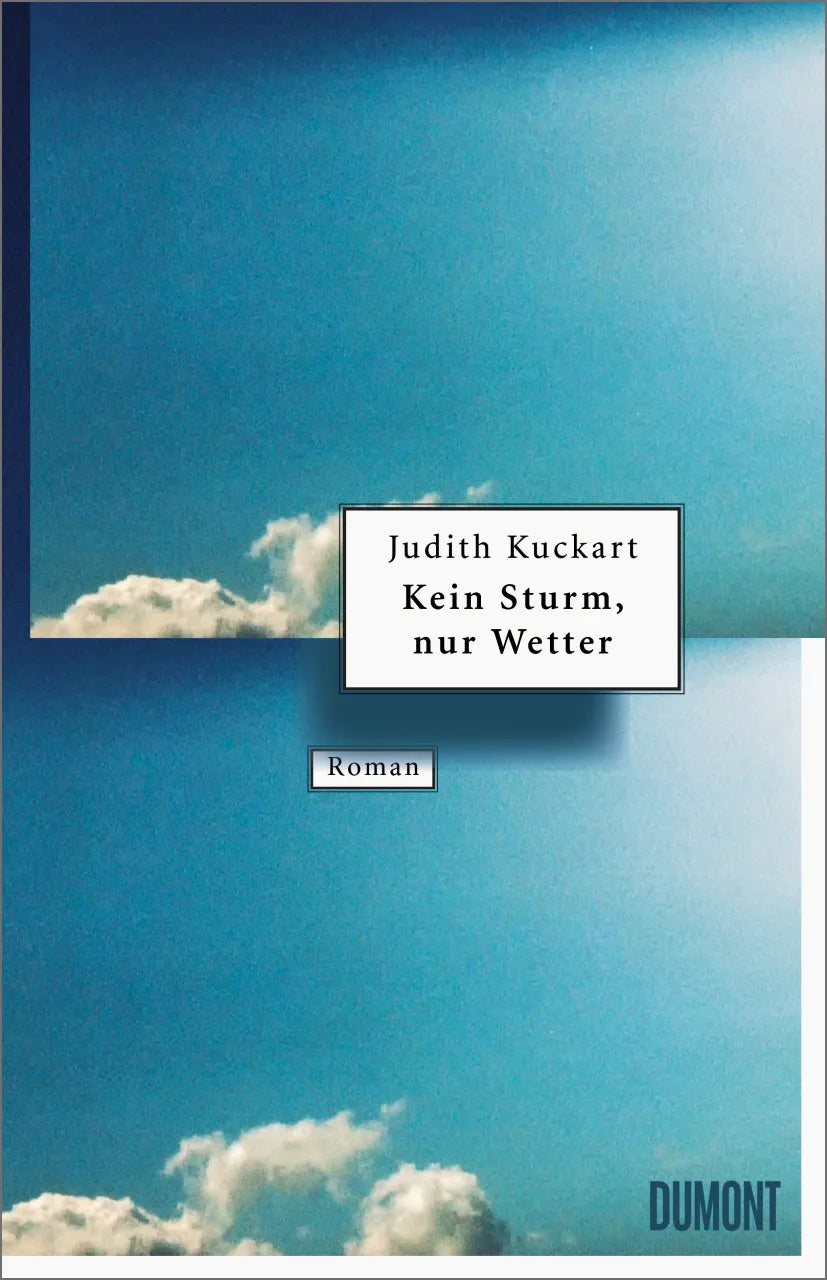 Buchcover von 'Kein Sturm, nur Wetter' - Gebundene Ausgabe von Judith Kuckart