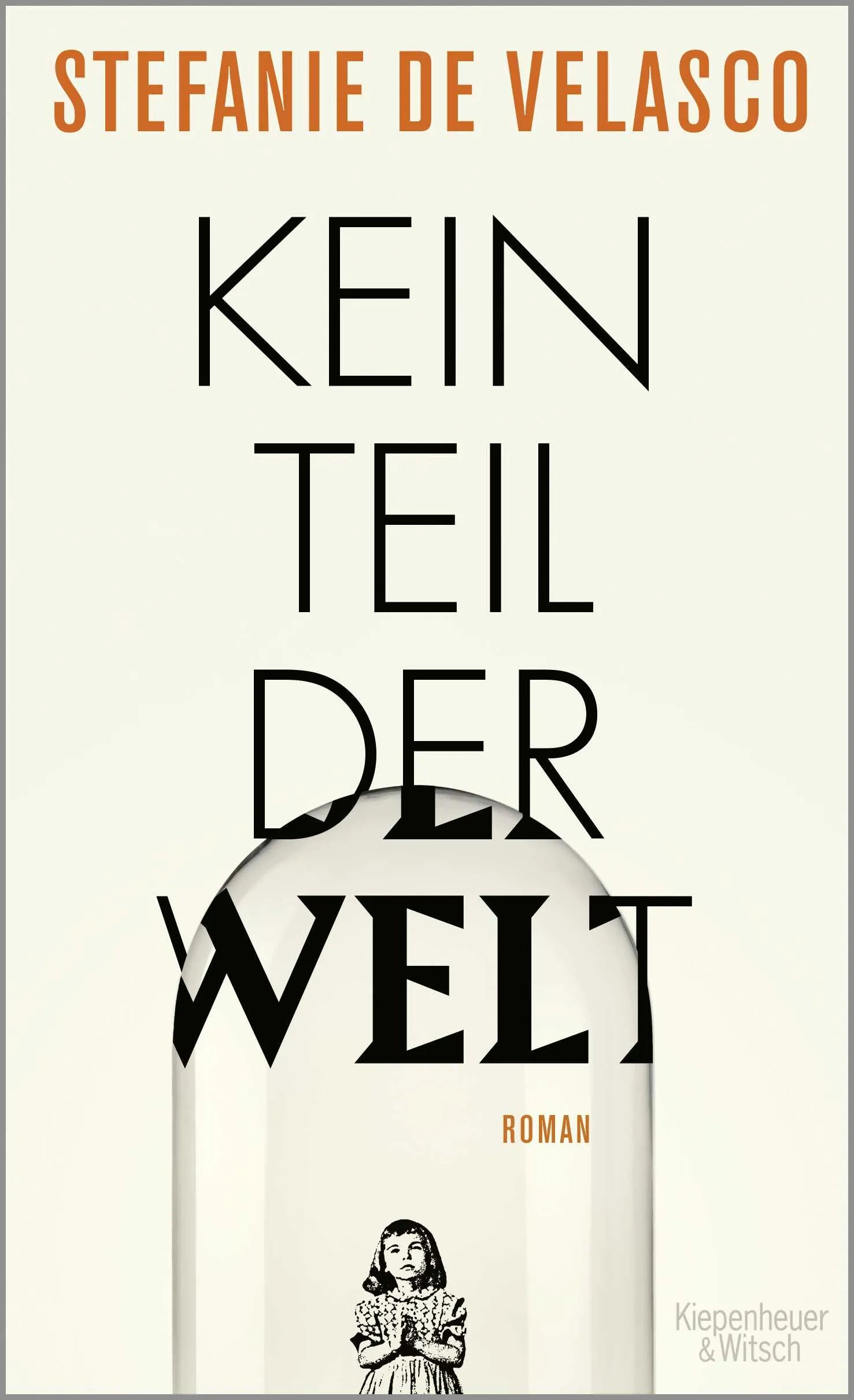 Buchcover von 'Kein Teil der Welt' - Gebundene Ausgabe von Stefanie de Velasco