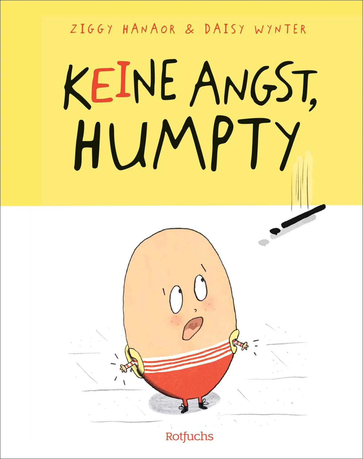 Cover: Keine Angst, Humpty! (Hardcover) von Ziggy Hanaor