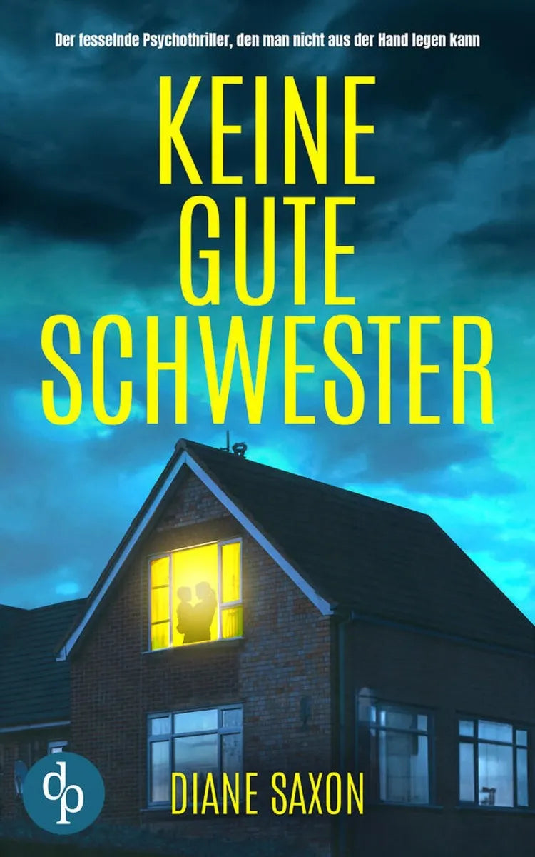 Cover: Keine gute Schwester | Der fesselnde Psychothriller, den man nicht aus der Hand legen kann (E-Book) von Diane Saxon