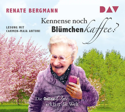 Buchcover von 'Kennense noch Blümchenkaffee? Die Online-Omi erklärt die Welt' - Hörbuch (CD) von Renate Bergmann
