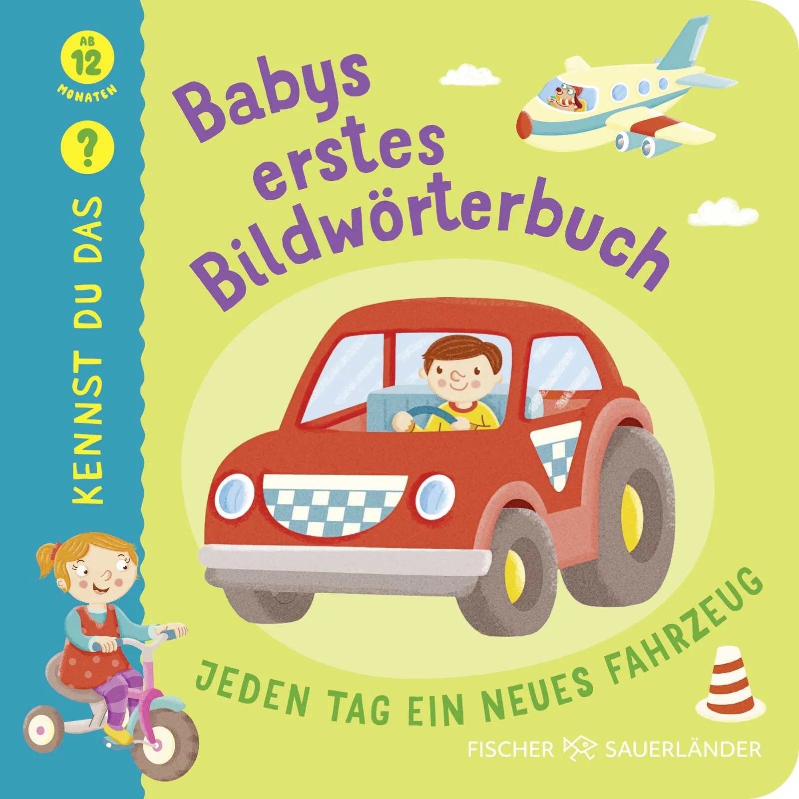 Cover: Kennst du das? Babys erstes Bildwörterbuch: Alle meine Fahrzeuge (Hardcover) von Carla Felgentreff