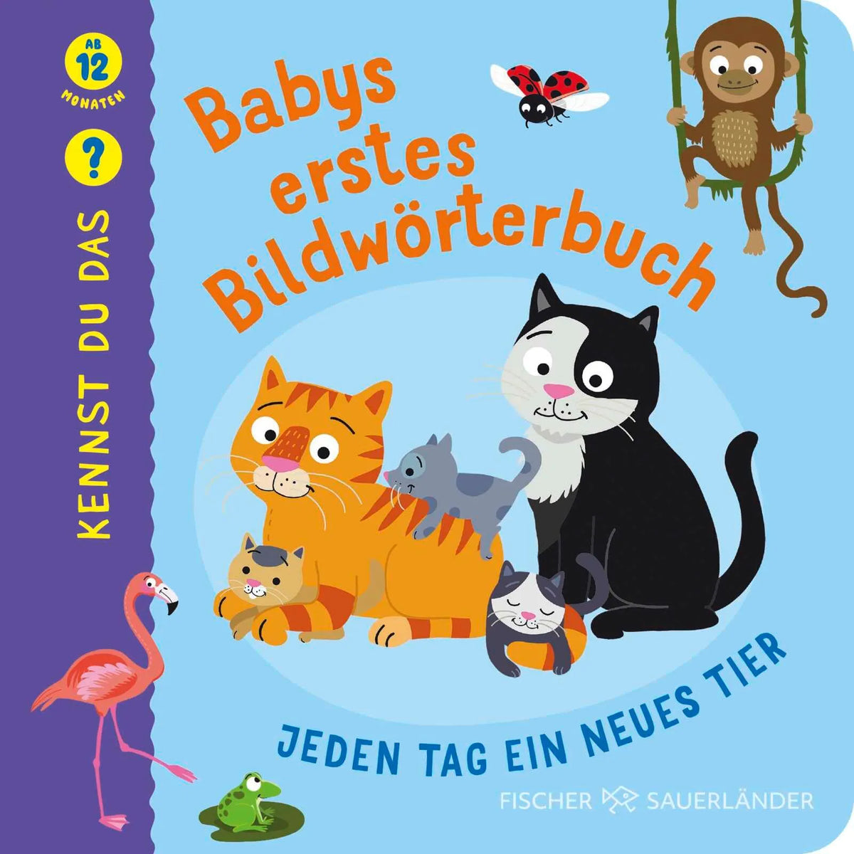 Cover: Kennst du das? Babys erstes Bildwörterbuch. Jeden Tag ein neues Tier (Hardcover) von Carla Felgentreff