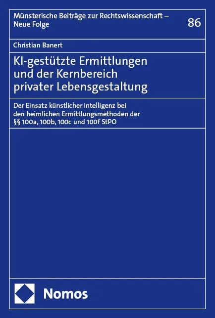 Cover: KI-gestützte Ermittlungen und der Kernbereich privater Lebensgestaltung (E-Book) von Christian Banert