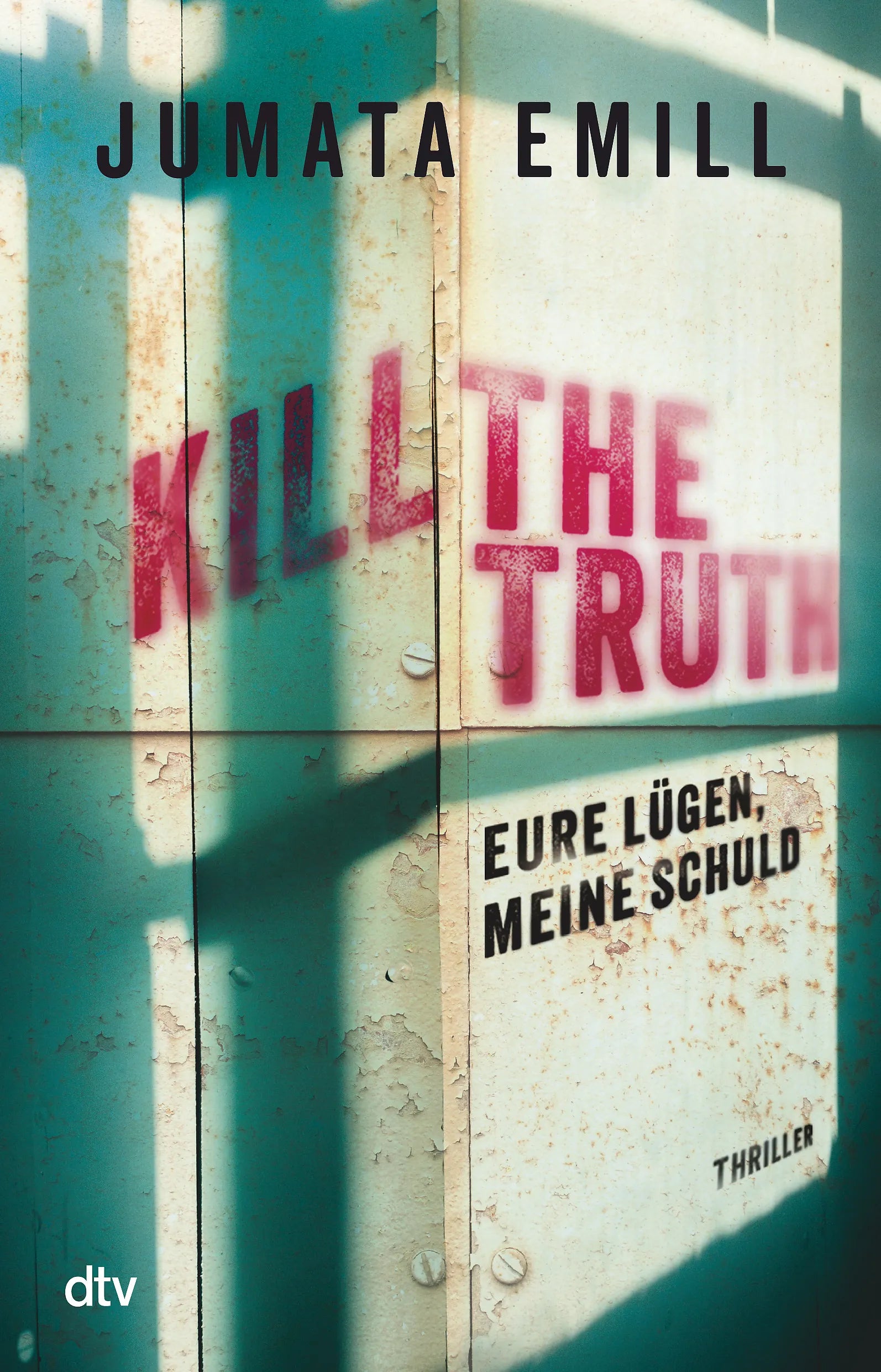 Buchcover von 'Kill the Truth – Eure Lügen, meine Schuld' - Paperback von Jumata Emill