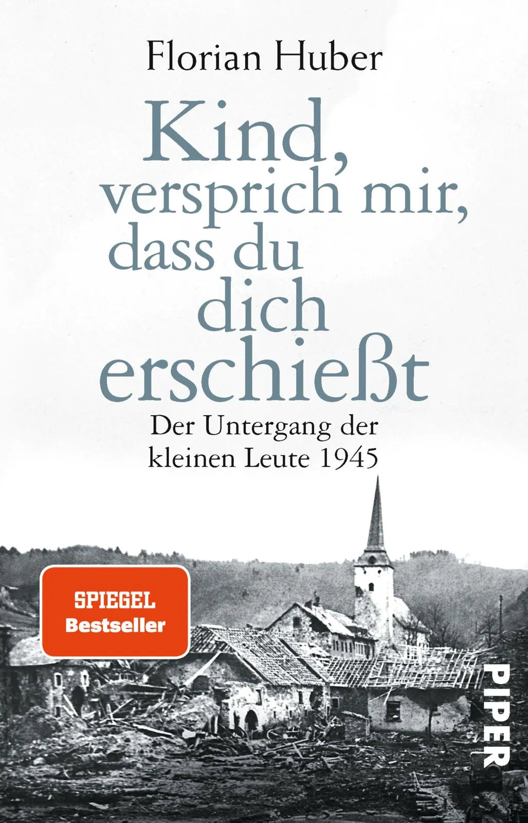 Buchcover von 'Kind, versprich mir, dass du dich erschießt' - Taschenbuch von Florian Huber