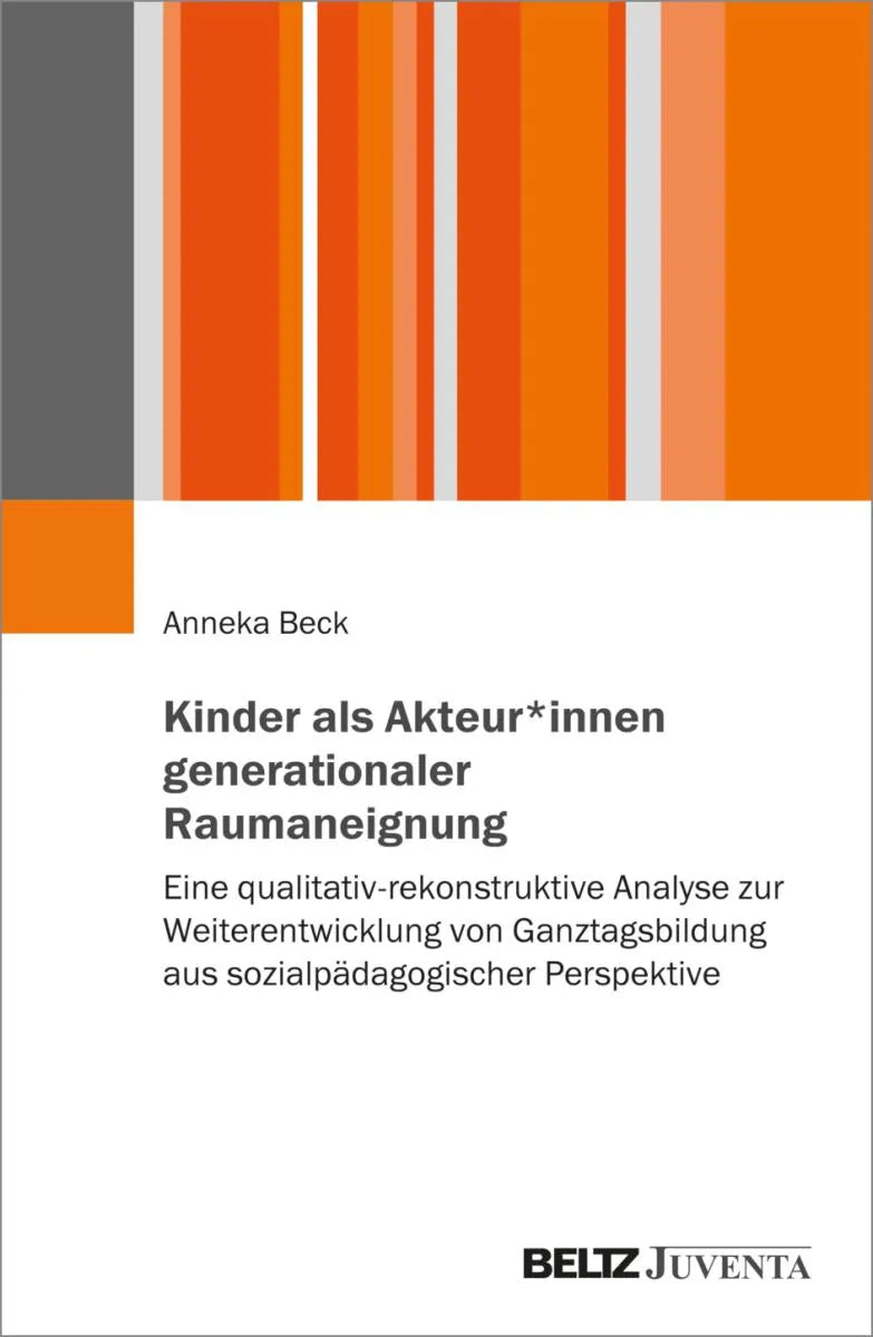 Cover: Kinder als Akteur*innen generationaler Raumaneignung (E-Book) von Anneka Beck