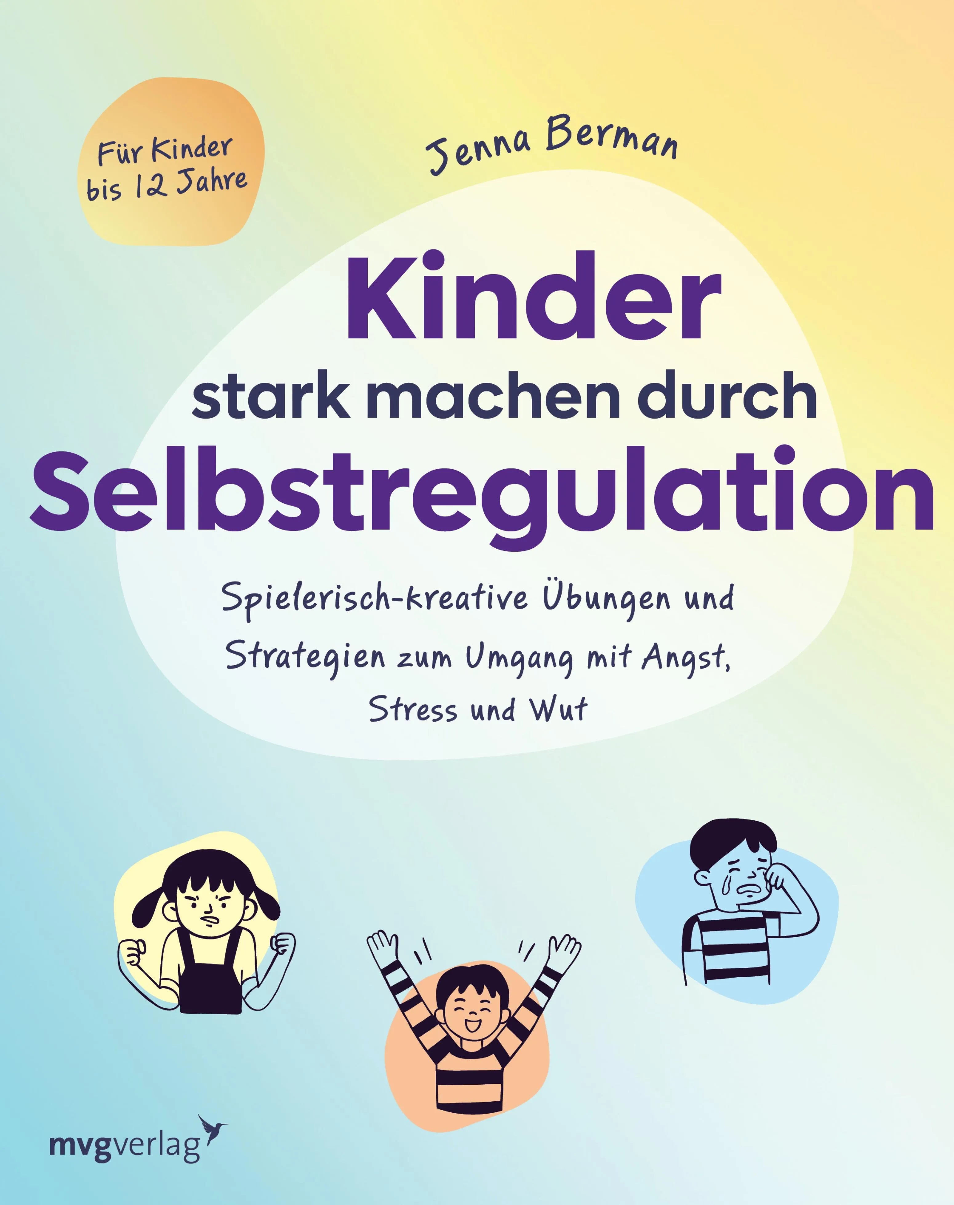 Cover: Kinder stark machen durch Selbstregulation (E-Book) von Jenna Berman