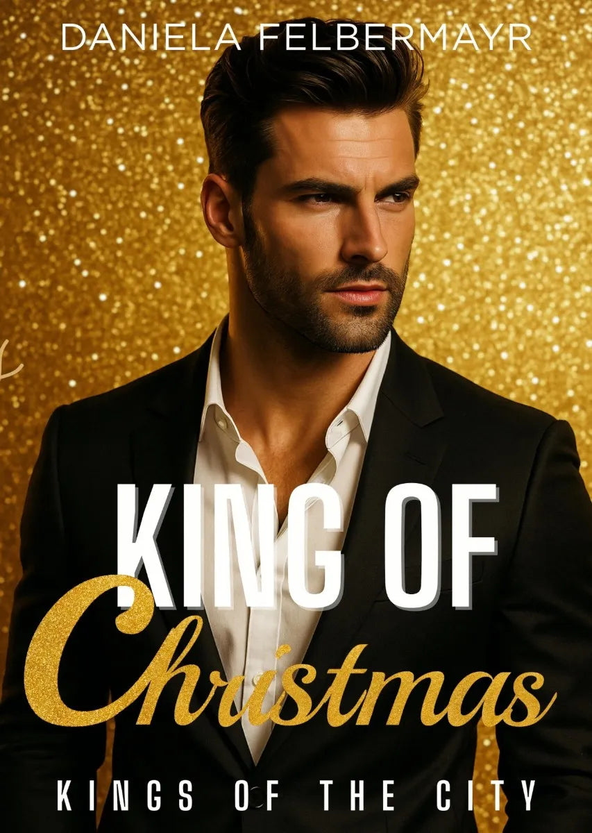 Cover: King of Christmas (E-Book) von Daniela Felbermayr