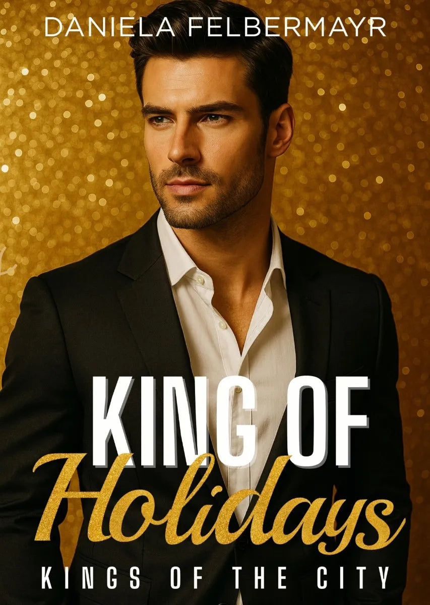 Cover: King of Holidays (E-Book) von Daniela Felbermayr