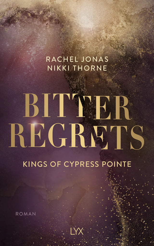 Buchcover von 'Kings of Cypress Pointe - Bitter Regrets' - Paperback von Rachel Jonas und Nikki Thorne