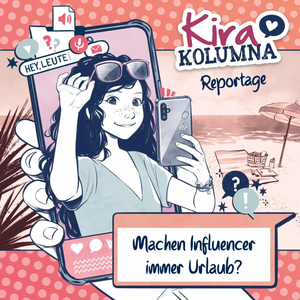 Cover: Kira Kolumna, Kira Kolumna Reportage, Machen Influencer immer Urlaub? (Hörbuch Download) von Christiane Blatz