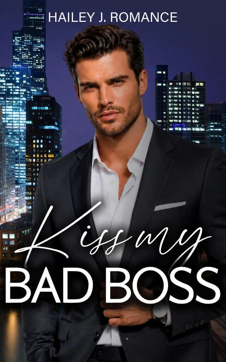 Cover: Kiss my Bad Boss (E-Book) von Hailey J. Romance