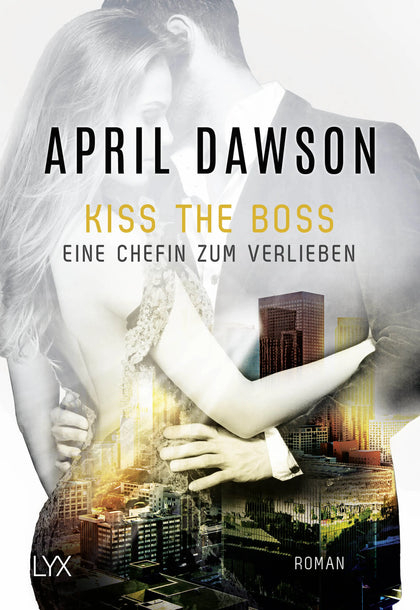 Buchcover von 'Kiss the Boss - Eine Chefin zum Verlieben' - Taschenbuch von April Dawson