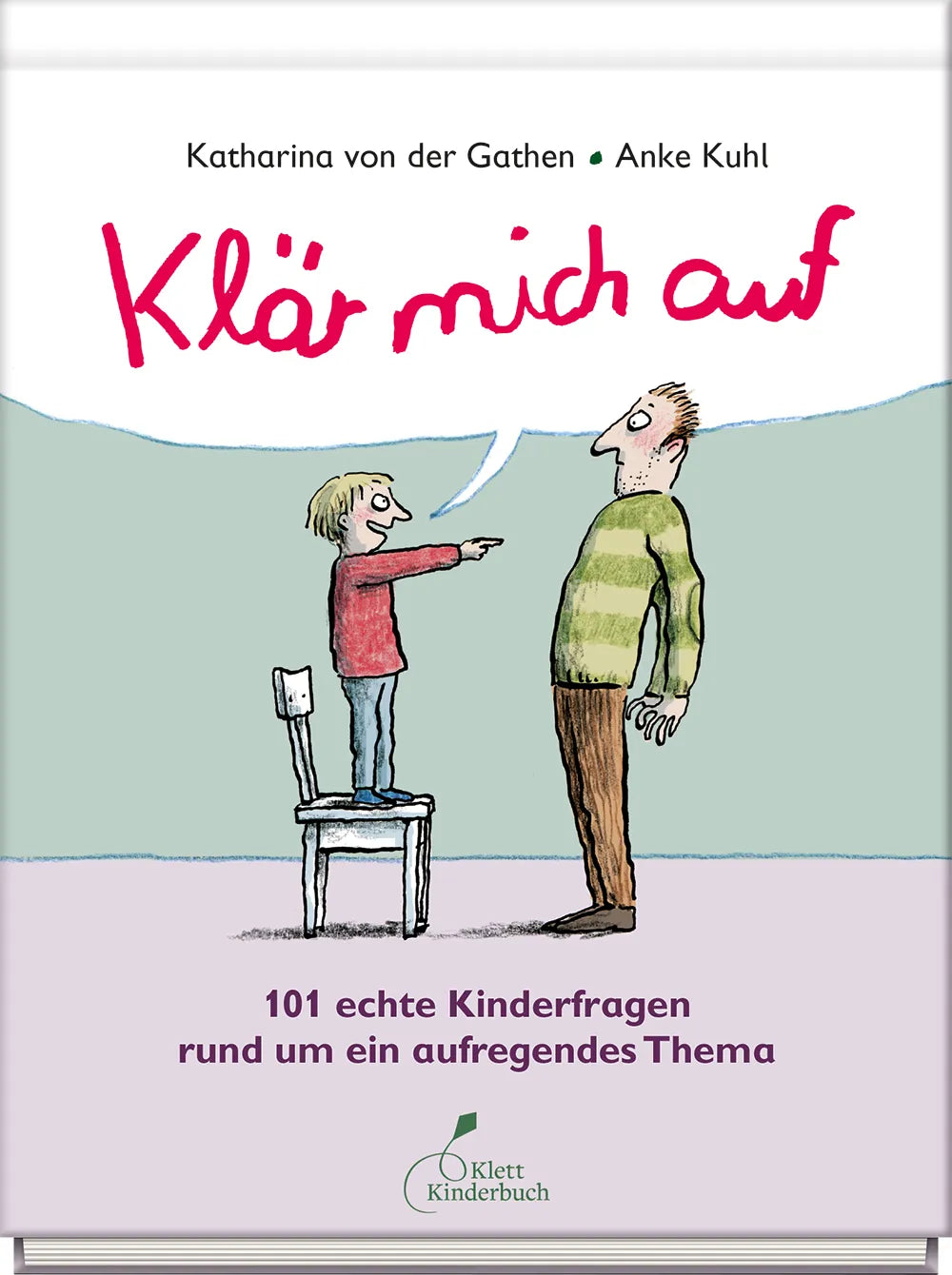 Buchcover von 'Klär mich auf. 101 echte Kinderfragen rund um ein aufregendes Thema' - Gebundene Ausgabe von Katharina von der Gathen