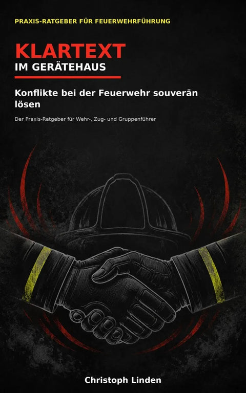 KLARTEXT IM GERÄTEHAUS - Konflikte bei der Feuerwehr souverän lösen