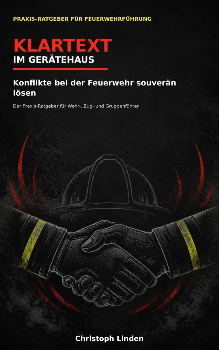 Cover: KLARTEXT IM GERÄTEHAUS - Konflikte bei der Feuerwehr souverän lösen (E-Book) von Christoph Linden