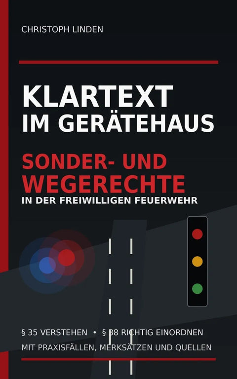 Klartext im Gerätehaus - Sonder- und Wegerechte in der Freiwilligen Feuerwehr