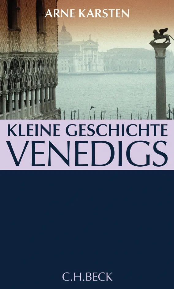 Buchcover von 'Kleine Geschichte Venedigs' - Gebundene Ausgabe von Arne Karsten