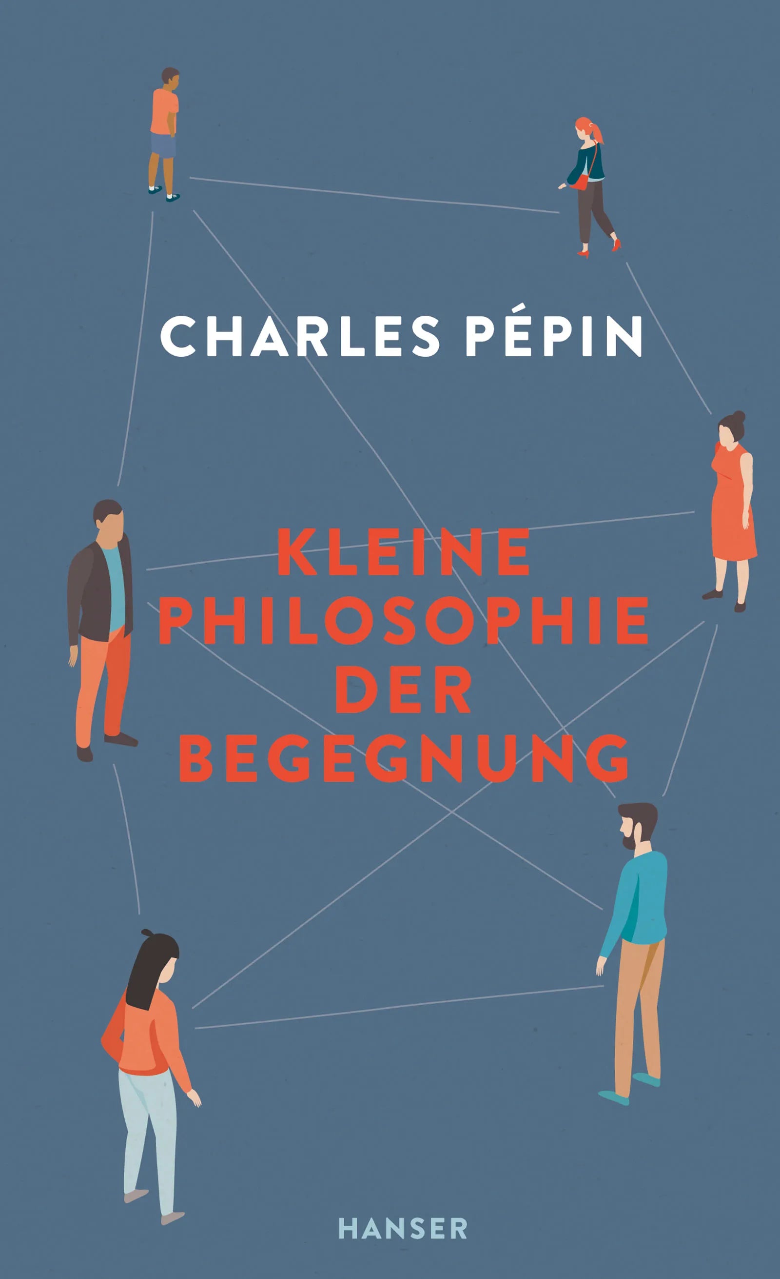 Buchcover von 'Kleine Philosophie der Begegnung' - Gebundene Ausgabe von Charles Pépin