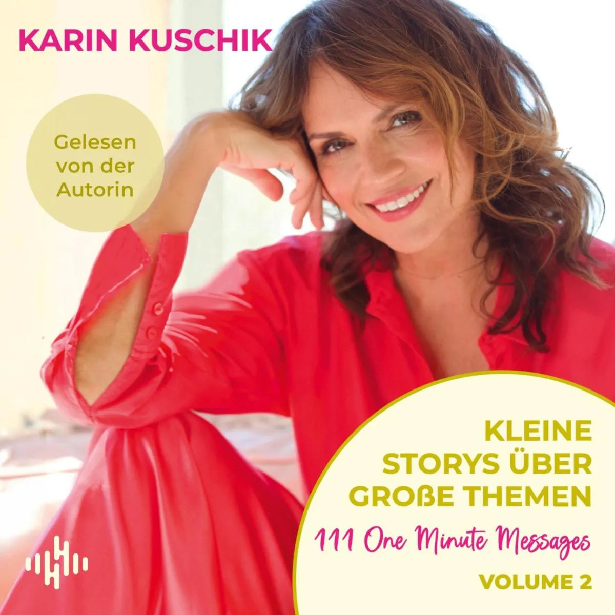 Cover: Kleine Storys über große Themen Volume 2 (Hörbuch Download) von Karin Kuschik
