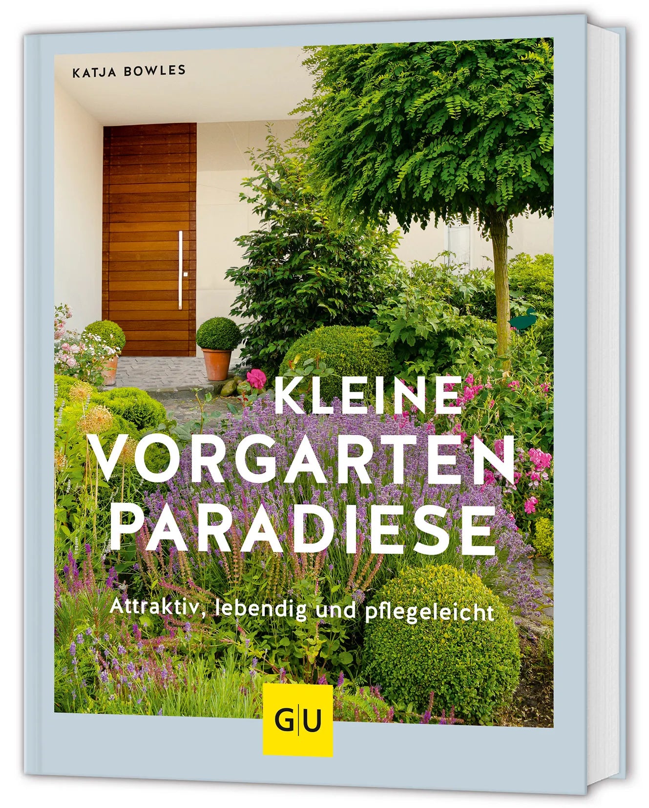 Buchcover von 'Kleine Vorgarten-Paradiese' - Gebundene Ausgabe von Katja Bowles