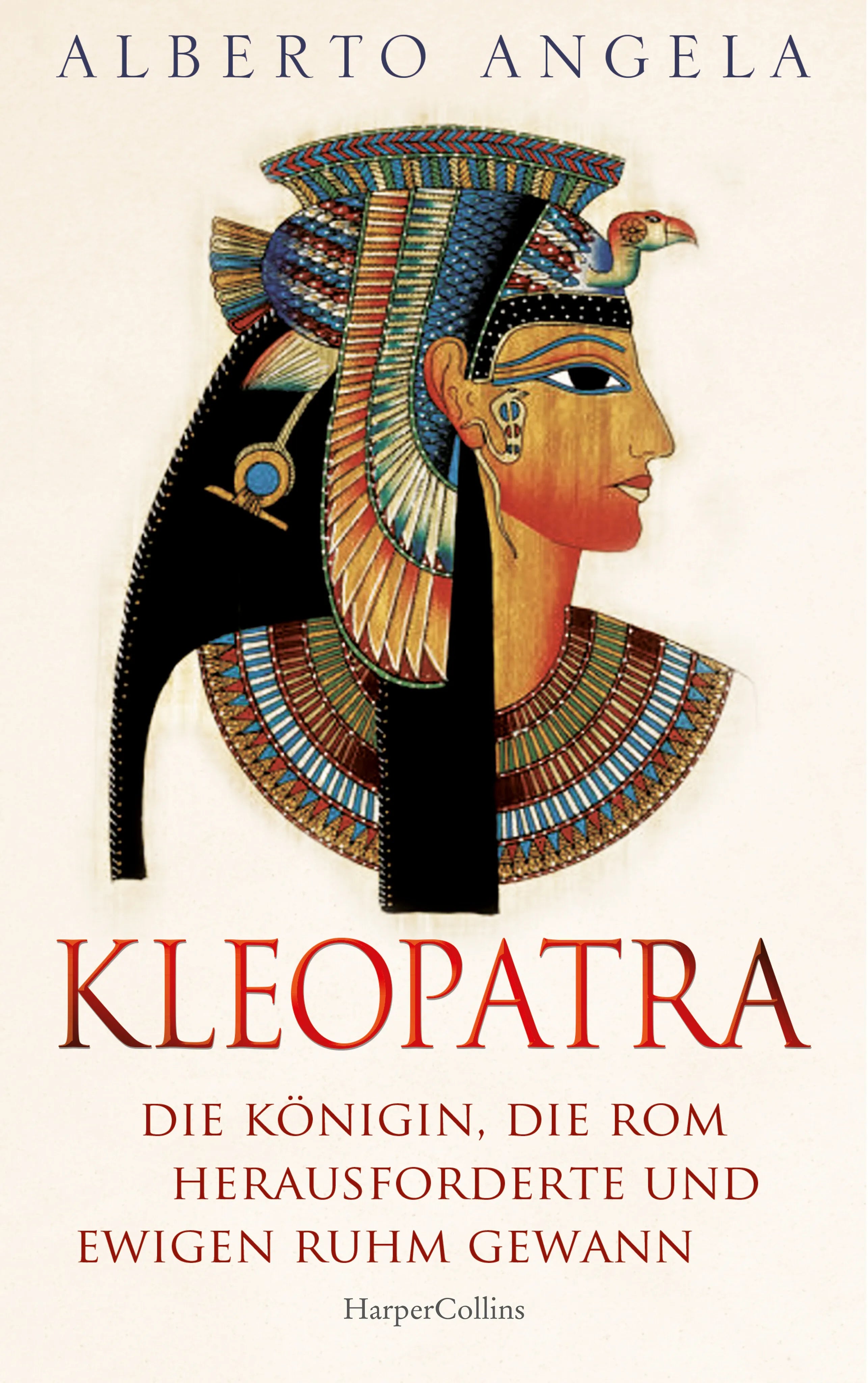 Buchcover von 'KLEOPATRA. Die Königin, die Rom herausforderte und ewigen Ruhm gewann' - Taschenbuch von Alberto Angela