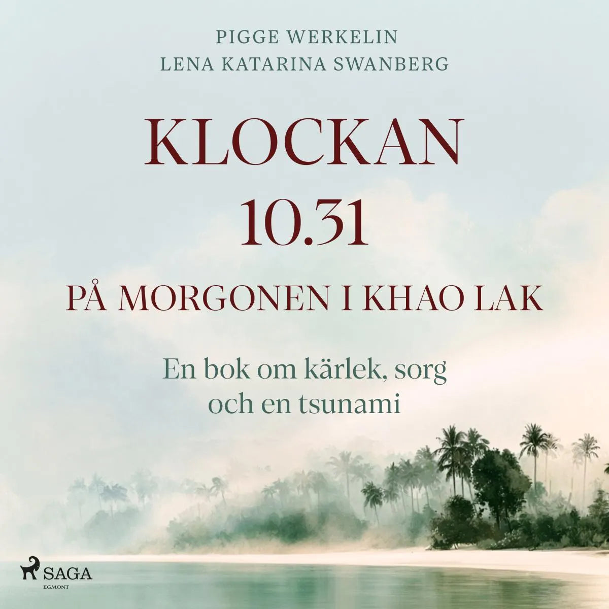 Cover: Klockan 10.31 på morgonen i Khao Lak (Hörbuch Download) von Lena Katarina Swanberg