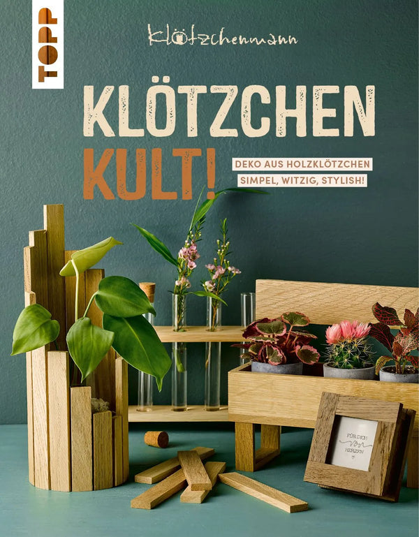 KlötzchenKult! Deko aus Holzklötzchen - simpel, witzig, stylish!