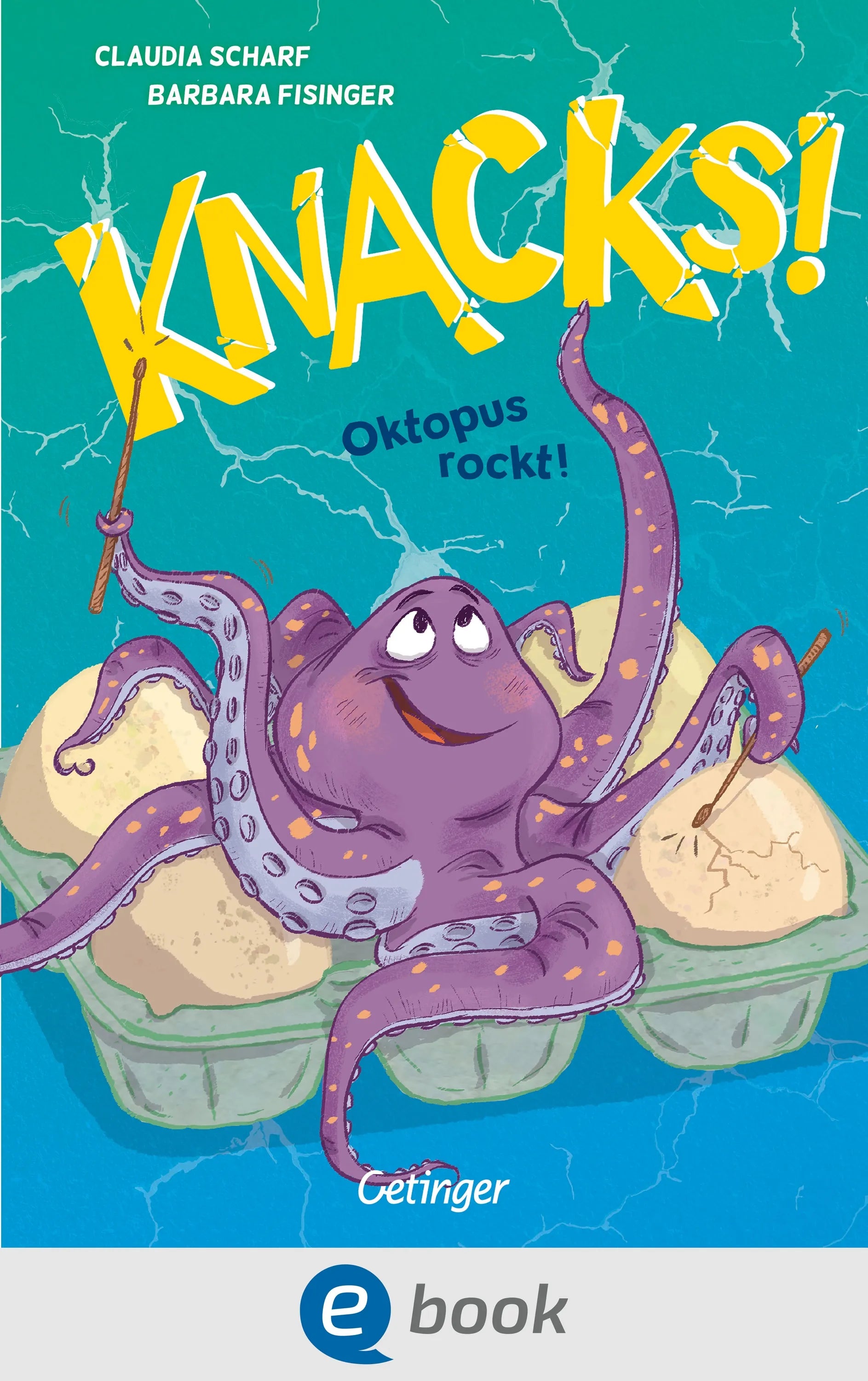 Cover: Knacks! 3 Oktopus rockt! (E-Book) von Claudia Scharf