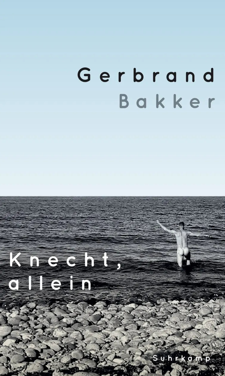 Buchcover von 'Knecht, allein' - Gebundene Ausgabe von Gerbrand Bakker